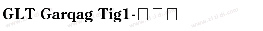 GLT Garqag Tig1字体转换